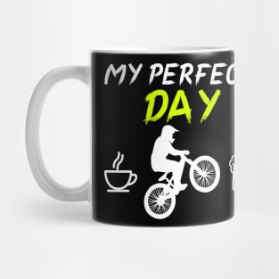 My perfect day. Downhill mountain bike mtb bmx gift idea Mug